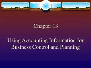 Using Accounting Information for Business Control and Planning
