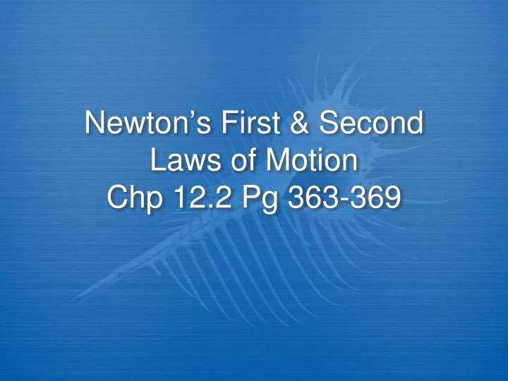 newton s first second laws of motion chp 12 2 pg 363 369