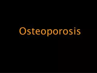 Osteoporosis