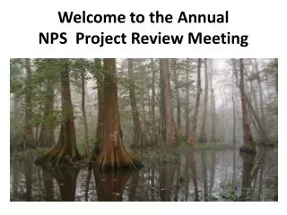 Welcome to the Annual NPS Project Review Meeting