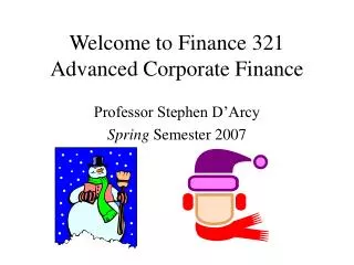 Welcome to Finance 321 Advanced Corporate Finance