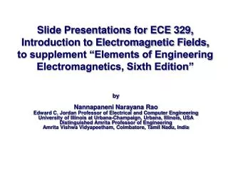 by Nannapaneni Narayana Rao Edward C. Jordan Professor of Electrical and Computer Engineering