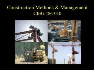 Construction Methods &amp; Management CIEG 486-010