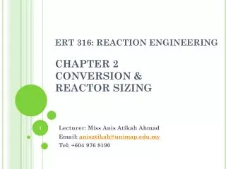 ERT 316: REACTION ENGINEERING CHAPTER 2 CONVERSION &amp; REACTOR SIZING