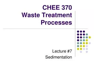 CHEE 370 Waste Treatment Processes