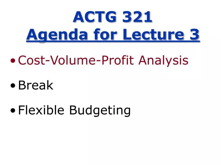 actg 321 agenda for lecture 3