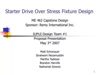 ME 462 Capstone Design Sponsor: Remy International Inc. IUPUI Design Team #1 Proposal Presentation