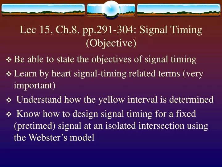 lec 15 ch 8 pp 291 304 signal timing objective