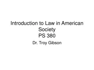 Introduction to Law in American Society PS 380