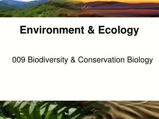 009 Biodiversity &amp; Conservation Biology
