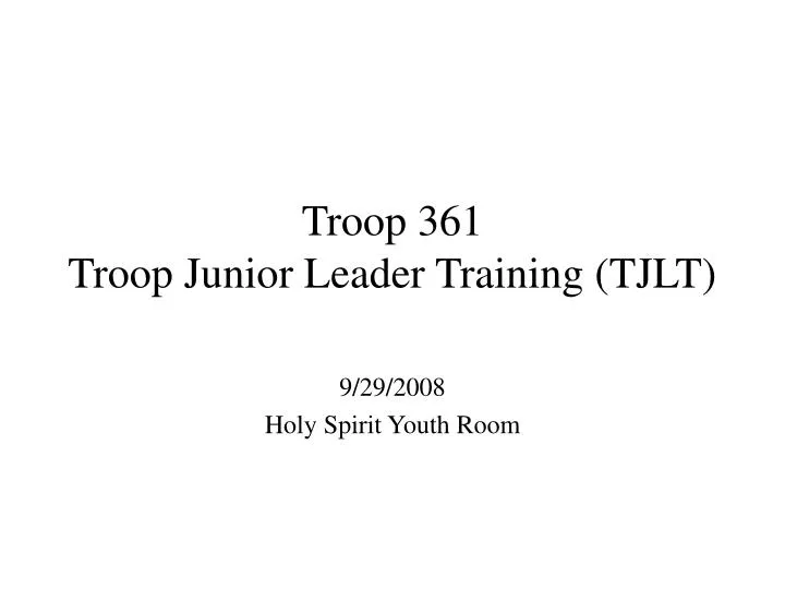 troop 361 troop junior leader training tjlt