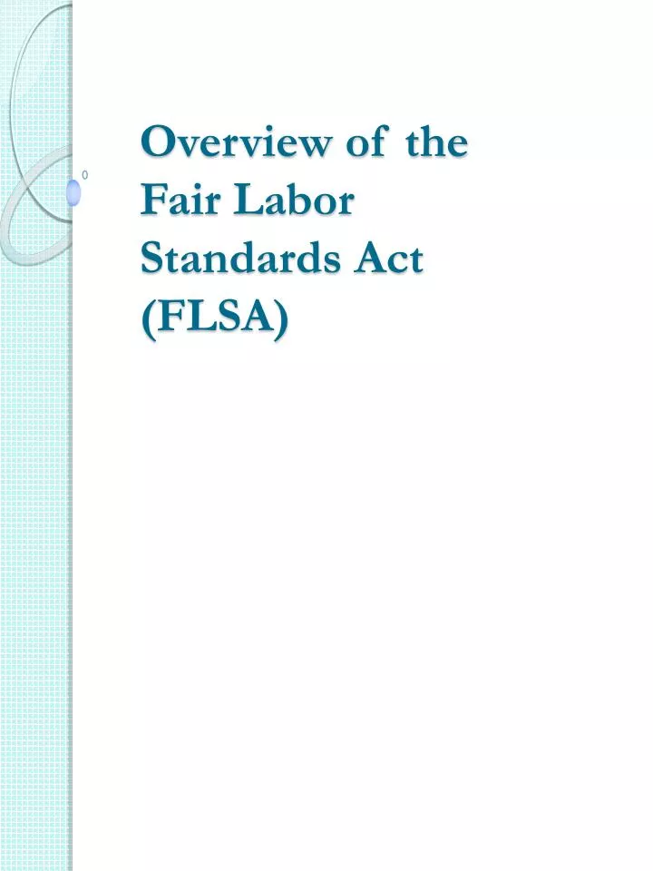 overview of the fair labor standards act flsa