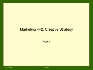Marketing 442: Creative Strategy