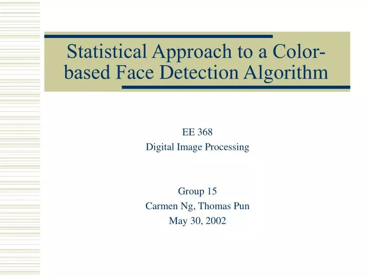 statistical approach to a color based f ace detection algorithm