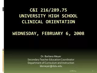 C&amp;I 216/289.75 University High School Clinical Orientation Wednesday, February 6, 2008