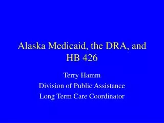 Alaska Medicaid, the DRA, and HB 426