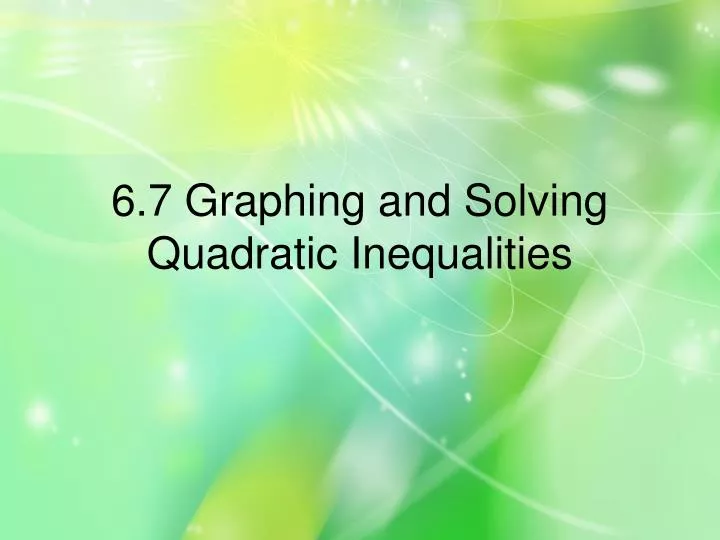 6 7 graphing and solving quadratic inequalities
