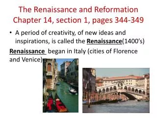 The Renaissance and Reformation Chapter 14, section 1, pages 344-349