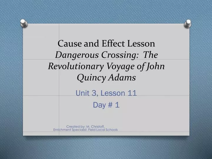 cause and effect lesson d angerous crossing the revolutionary voyage of john quincy adams
