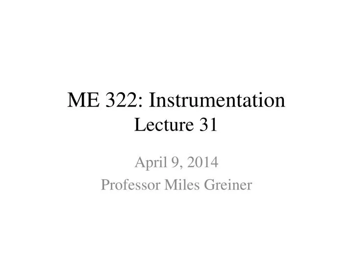 me 322 instrumentation lecture 31