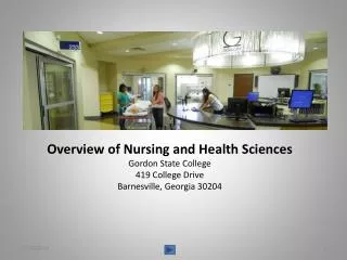 Overview of Nursing and Health Sciences Gordon State College 419 College Drive