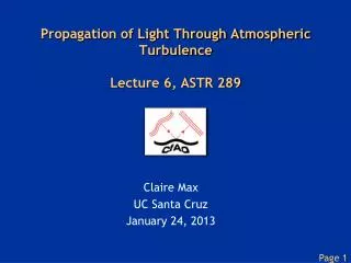 Propagation of Light Through Atmospheric Turbulence Lecture 6, ASTR 289