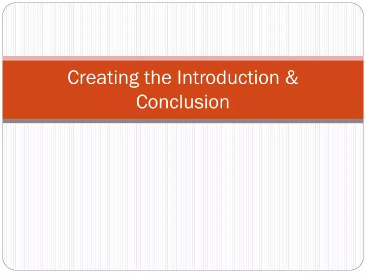 creating the introduction conclusion