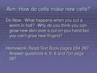 Aim: How do cells make new cells?