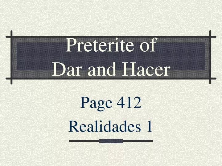 preterite of dar and hacer