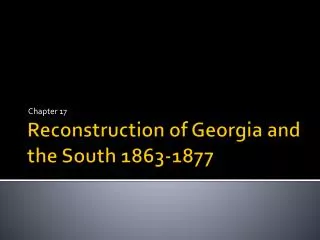 Reconstruction of Georgia and the South 1863-1877