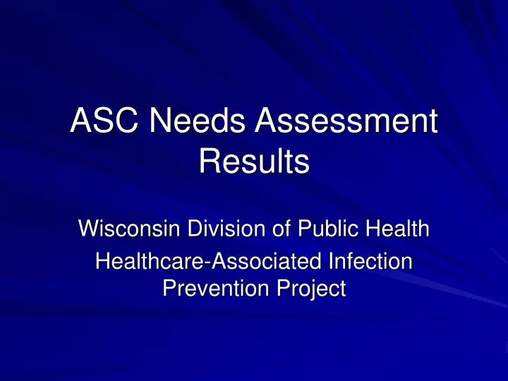 asc needs assessment results