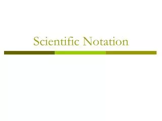 Scientific Notation