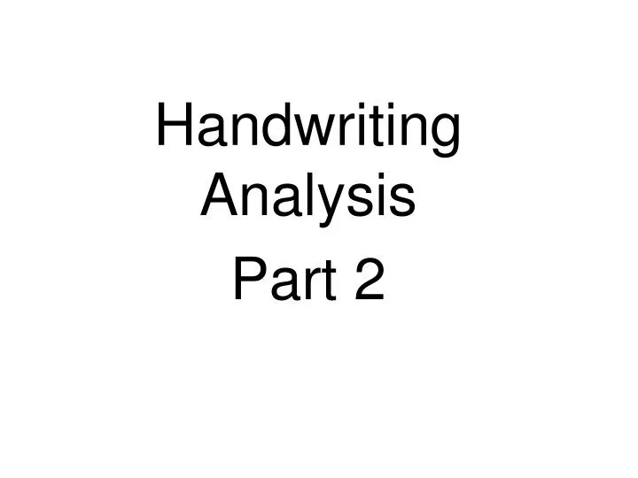 Ppt Handwriting Analysis Part 2 Powerpoint Presentation Free Download Id 6798690