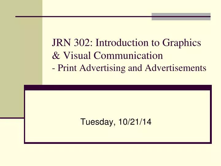 jrn 302 introduction to graphics visual communication print advertising and advertisements