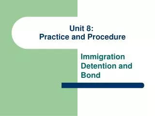 Unit 8: Practice and Procedure