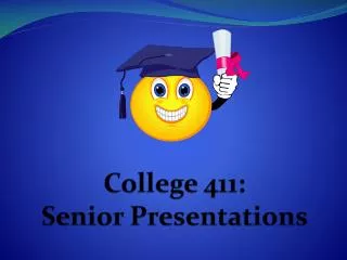 College 411: Senior Presentations