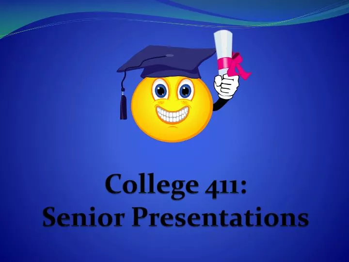 college 411 senior presentations