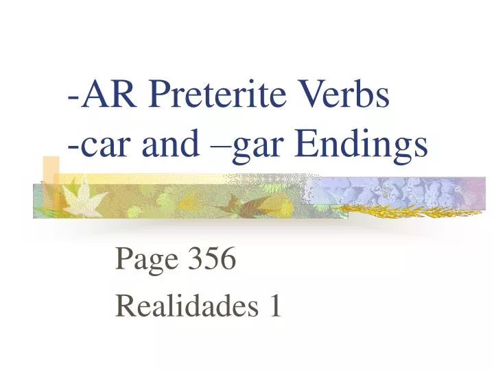 ar preterite verbs car and gar endings