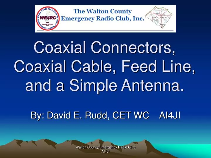 coaxial connectors coaxial cable feed line and a simple antenna