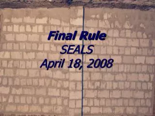 Final Rule SEALS April 18, 2008