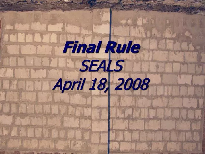 final rule seals april 18 2008