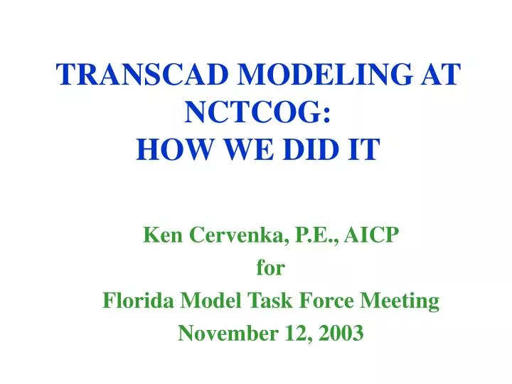 transcad modeling at nctcog how we did it