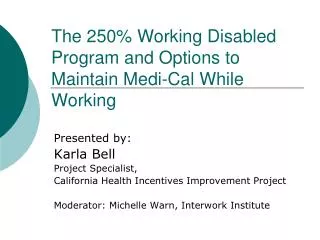 The 250% Working Disabled Program and Options to Maintain Medi-Cal While Working
