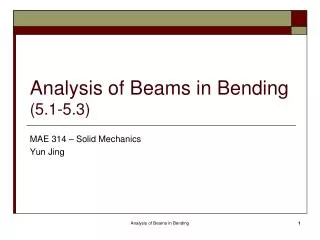 Analysis of Beams in Bending (5.1-5.3)