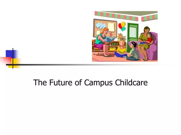 the future of campus childcare
