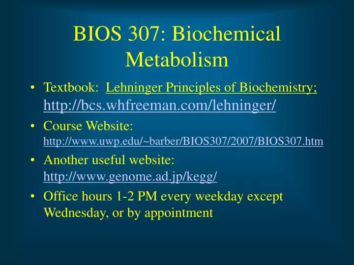bios 307 biochemical metabolism