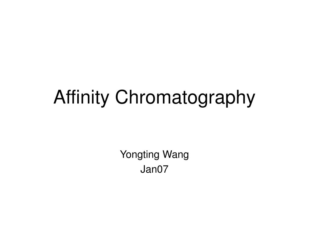 PPT - Affinity Chromatography PowerPoint Presentation, free download ...