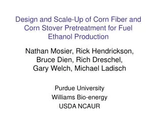 Design and Scale-Up of Corn Fiber and Corn Stover Pretreatment for Fuel Ethanol Production