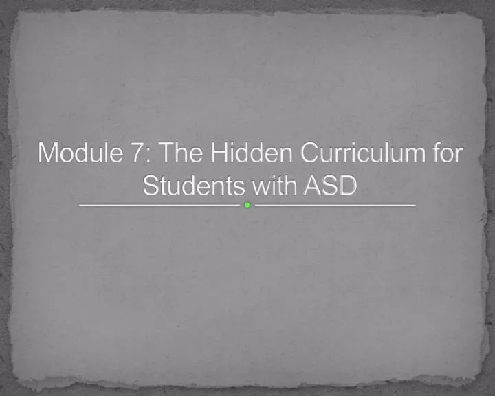 module 7 the hidden curriculum for students with asd