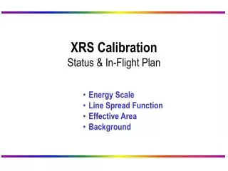 XRS Calibration Status &amp; In-Flight Plan
